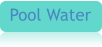 Pool Water