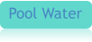 Pool Water